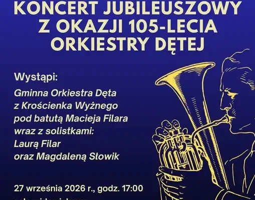 Krościenko Wyżne: Koncert Jubileuszowy 105-lecia Gminnej Orkiestry Dętej